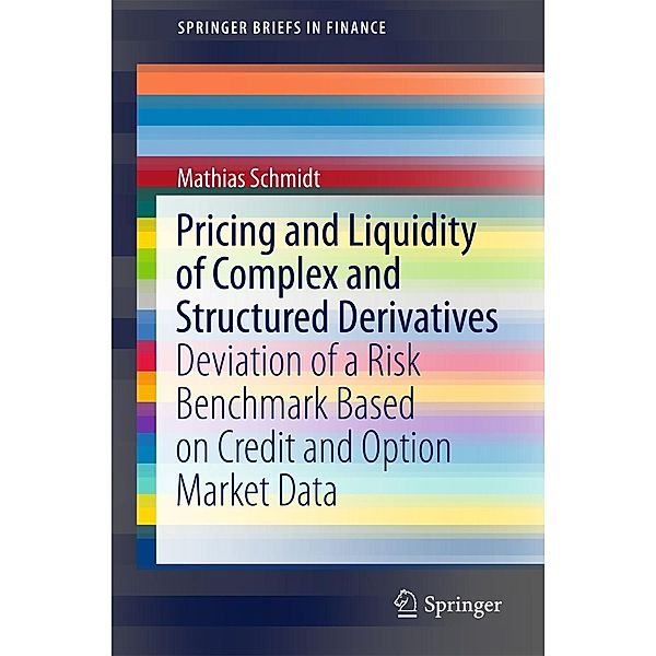 Pricing and Liquidity of Complex and Structured Derivatives / SpringerBriefs in Finance, Mathias Schmidt