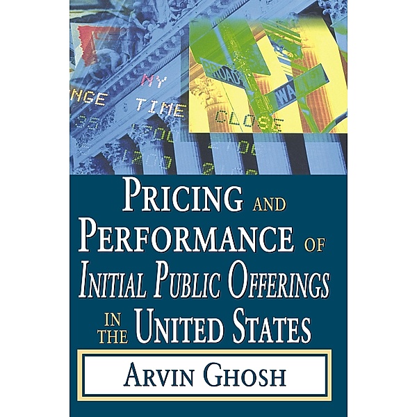 Pricing and Performance of Initial Public Offerings in the United States, Arvin Ghosh