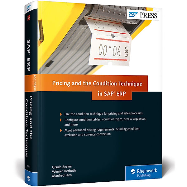 Pricing and the Condition Technique in SAP ERP, Ursula Becker, Werner Herhuth, Manfred Hirn