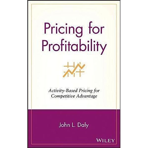 Pricing for Profitability, John L. Daly