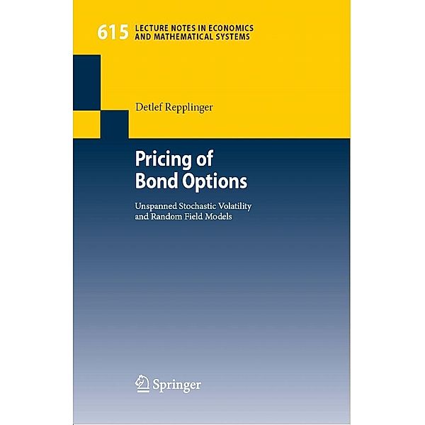 Pricing of Bond Options / Lecture Notes in Economics and Mathematical Systems Bd.615, Detlef Repplinger