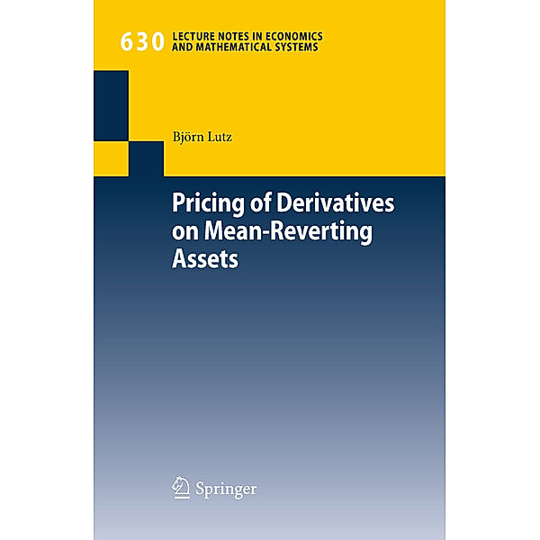 Pricing of Derivatives on Mean-Reverting Assets, Björn Lutz