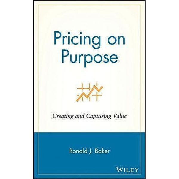 Pricing on Purpose, Ronald J. Baker