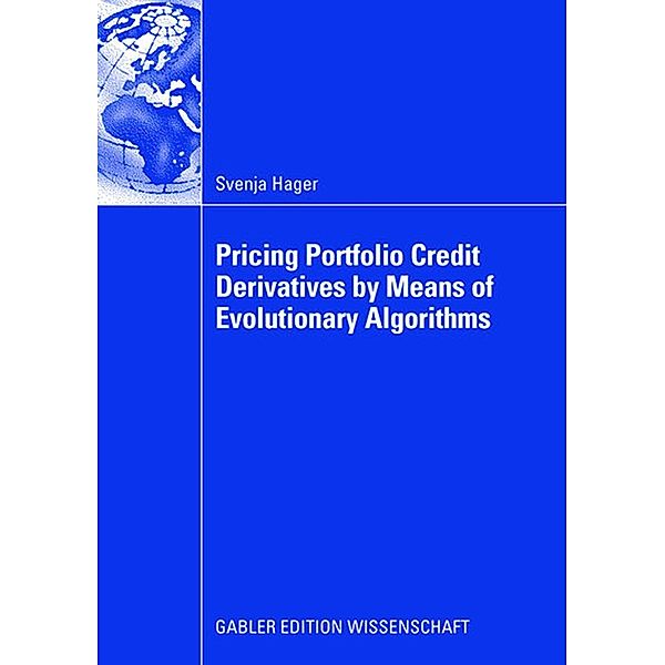 Pricing Portfolio Credit Derivatives by Means of Evolutionary Algorithms, Svenja Hager