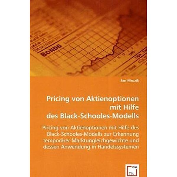 Pricing von Aktienoptionen mit Hilfe des Black-Schooles-Modells, Jan Mrozik