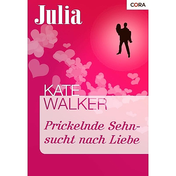 Prickelnde Sehnsucht nach Liebe / Julia Romane Bd.1607, Kate Walker
