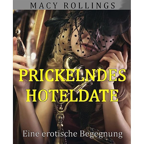 Prickelndes Hoteldate, Macy Rollings