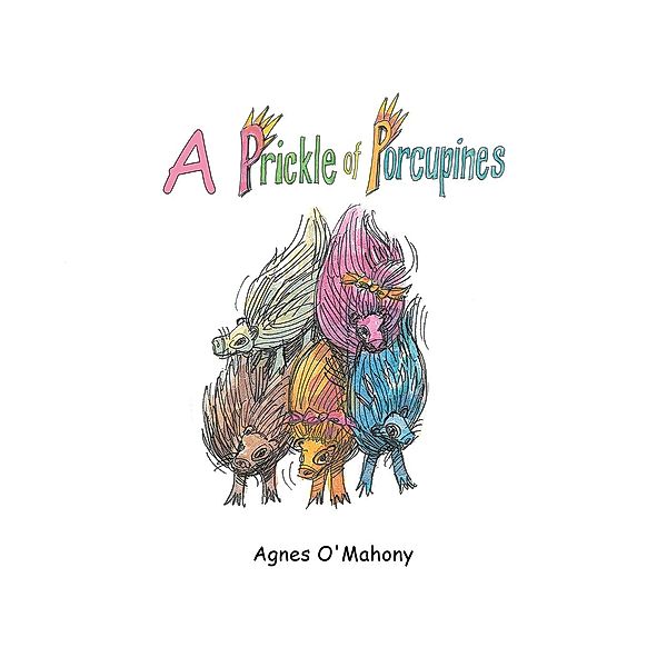 Prickle of Porcupines, Agnes O'Mahony
