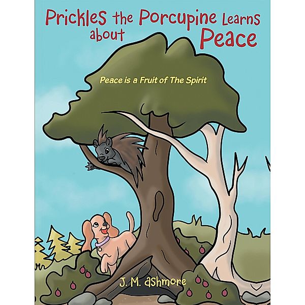 Prickles the Porcupine Learns about Peace, J. M. Ashmore