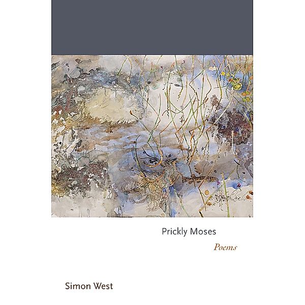 Prickly Moses / Princeton Series of Contemporary Poets Bd.177, Simon West