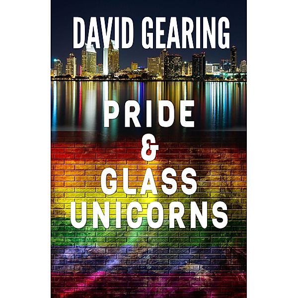 Pride and Glass Unicorns, David Gearing