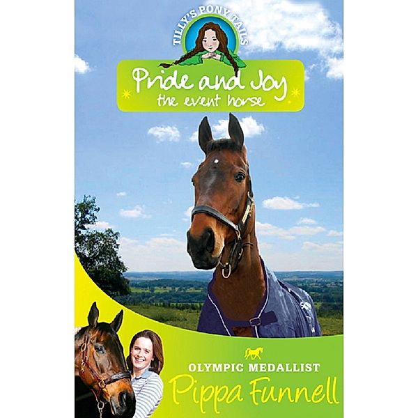Pride and Joy the Event Horse / Tilly's Pony Tails Bd.7, Pippa Funnell