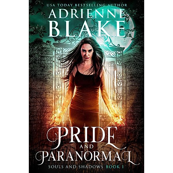 Pride and Paranormal (Souls and Shadows, #1) / Souls and Shadows, Adrienne Blake