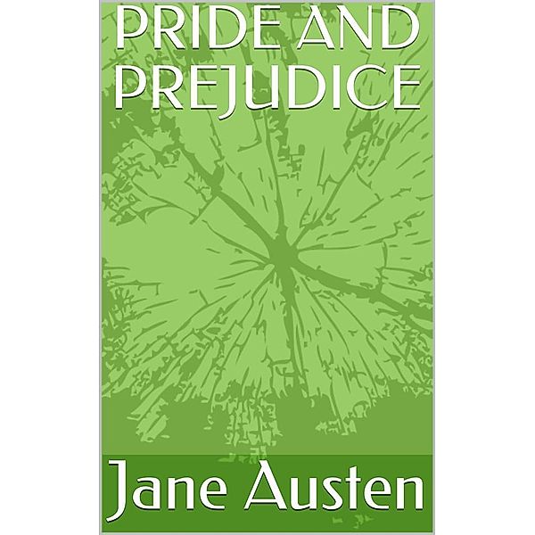 PRIDE AND Prejudice, Jane Austen