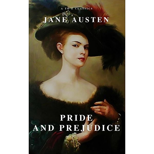Pride and Prejudice ( A to Z Classics ), Jane Austen, A To Z Classics