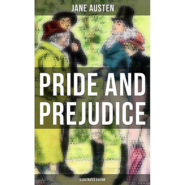PRIDE AND PREJUDICE (Illustrated Edition), Jane Austen