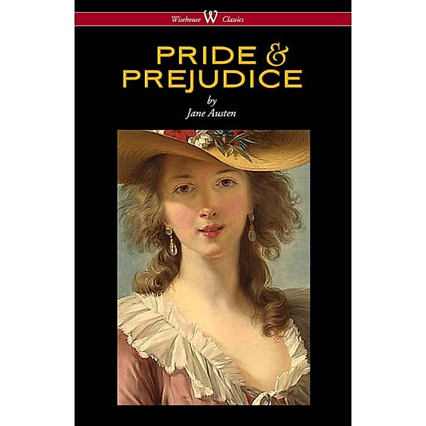 Pride and Prejudice (Wisehouse Classics - with Illustrations by H.M. Brock) / Wisehouse Classics, Jane Austen