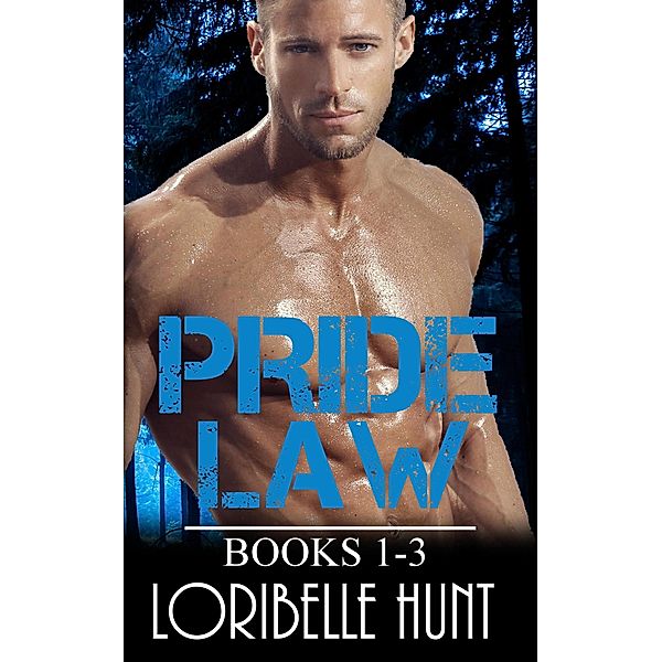 Pride Law Books 1-3, Loribelle Hunt