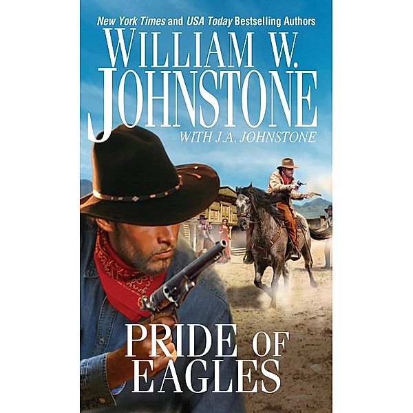 Pride of Eagles / Eagles Bd.11, William W. Johnstone