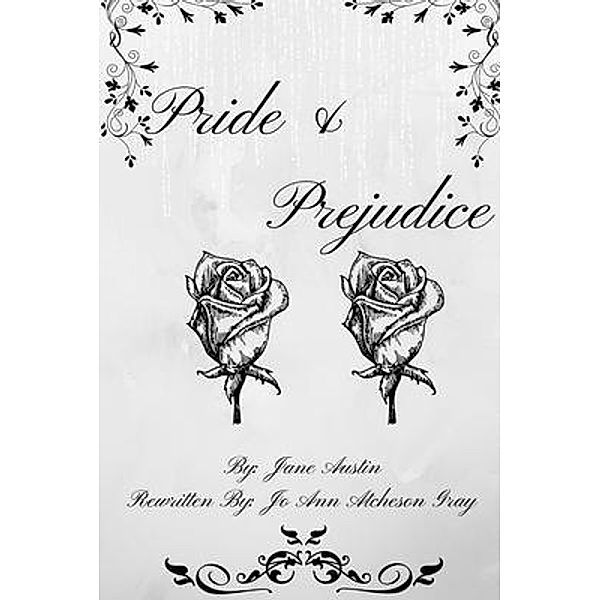 Pride & Prejudice / Jo Ann Gray, Jane Austin, Jo Ann Atcheson Gray