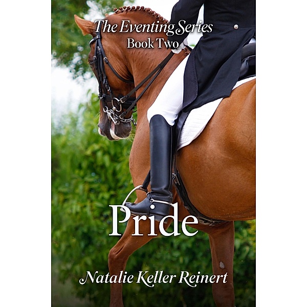 Pride (The Eventing Series, #2) / The Eventing Series, Natalie Keller Reinert