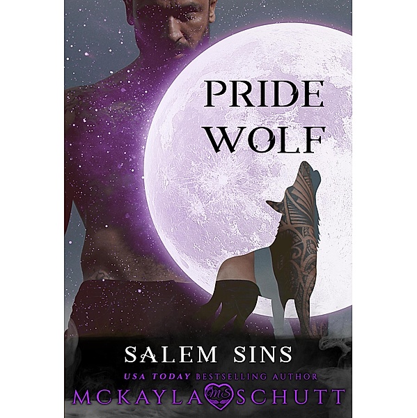 Pride Wolf (Salem Sins: Rejected Mates, #2) / Salem Sins: Rejected Mates, McKayla Schutt
