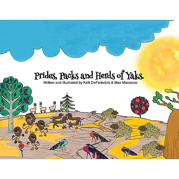 Prides, Packs and Herds of Yaks / Gatekeeper Press, Kelli Defedericis