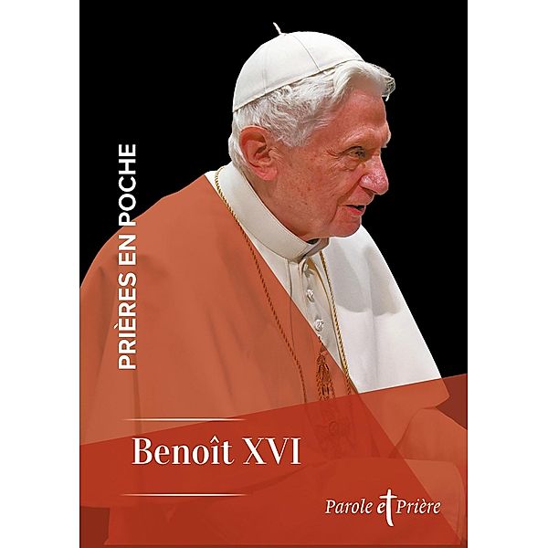 Prières en poche - Benoît XVI, Benoît XVI