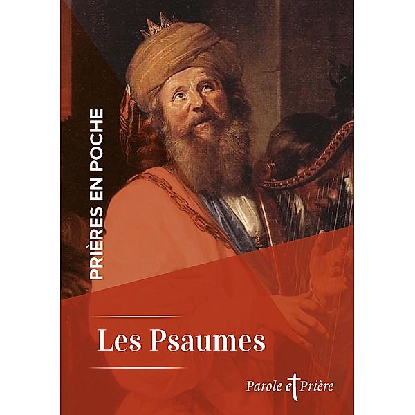 Prières en poche - Les Psaumes / Parole et Priere, Collectif