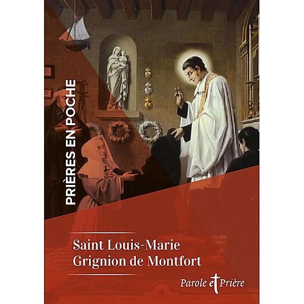 Prières en poche - Saint Louis-Marie Grignion de Montfort / Prières en poche, Louis-Marie Grignion De Montfort