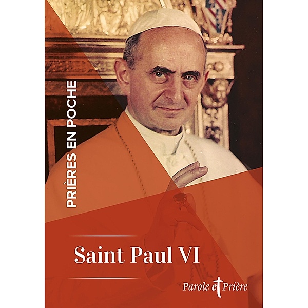 Prières en poche - Saint Paul VI / Prières en poche, Pape Paul VI