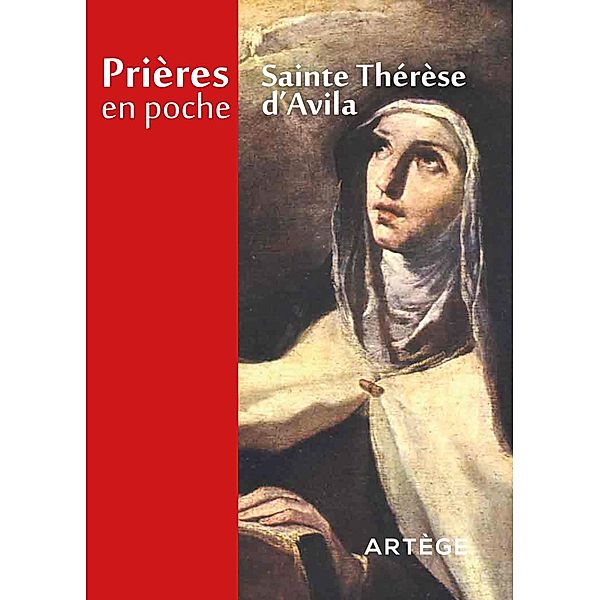 Prières en poche - Sainte Thérèse d'Avila, Sainte Thérèse D'Avila