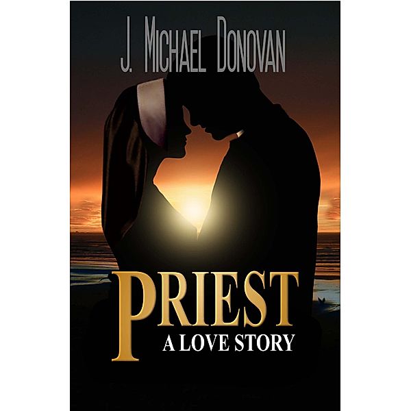 Priest: A Love Story, J. Michael Donovan