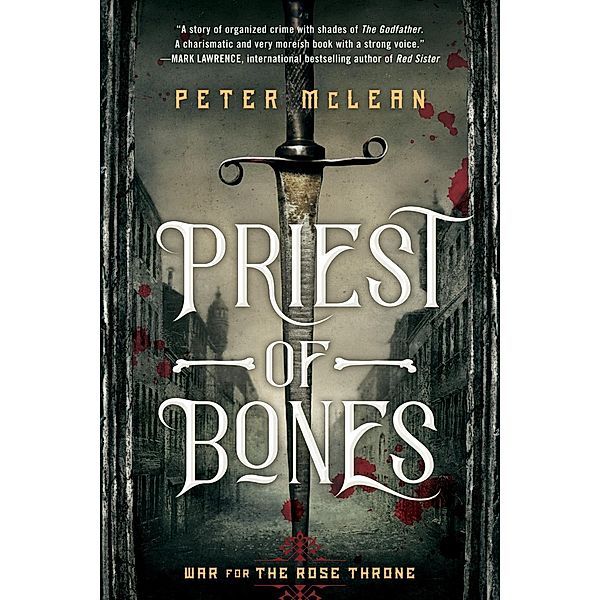 Priest of Bones / War for the Rose Throne Bd.1, Peter McLean