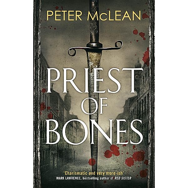 Priest of Bones / War for the Rose Throne Bd.1, Peter McLean