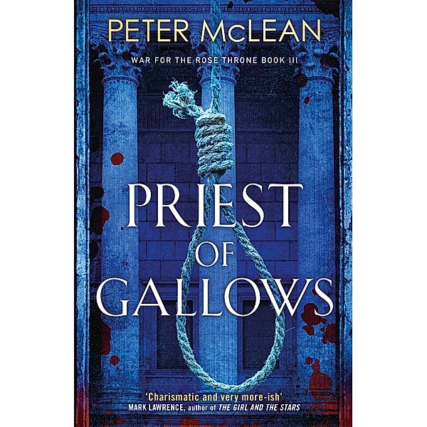 Priest of Gallows / War for the Rose Throne Bd.3, Peter McLean