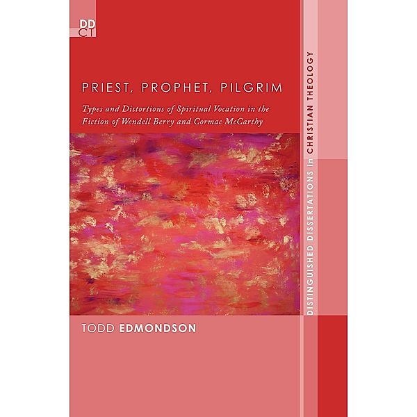 Priest, Prophet, Pilgrim / Distinguished Dissertations in Christian Theology Bd.13, Todd Edmondson