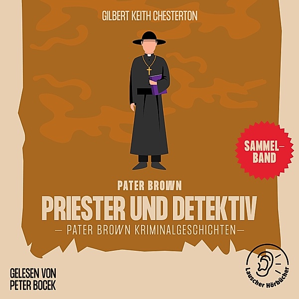Priester und Detektiv (Pater Brown Kriminalgeschichten), Gilbert Keith Chesterton
