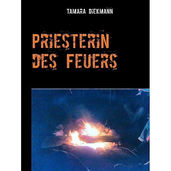 Priesterin des Feuers, Tamara Diekmann