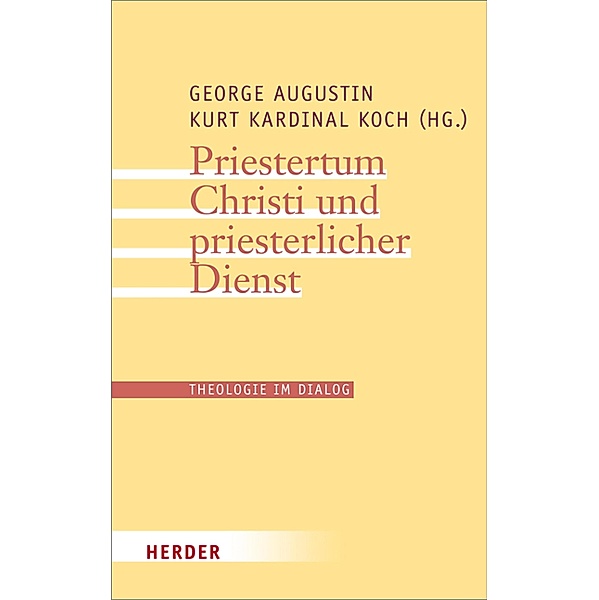 Priestertum Christi und priesterlicher Dienst / Theologie im Dialog Bd.9