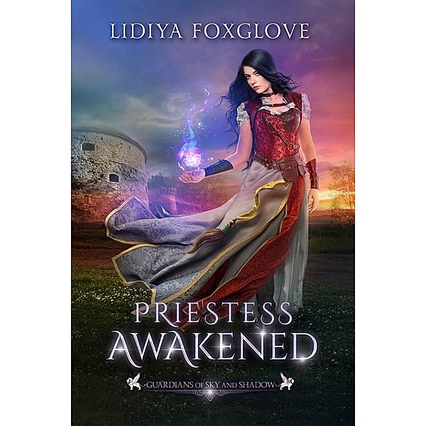 Priestess Awakened (Guardians of Sky and Shadow, #1) / Guardians of Sky and Shadow, Lidiya Foxglove
