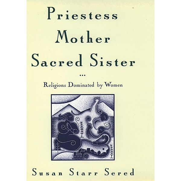Priestess, Mother, Sacred Sister, Susan Starr Sered