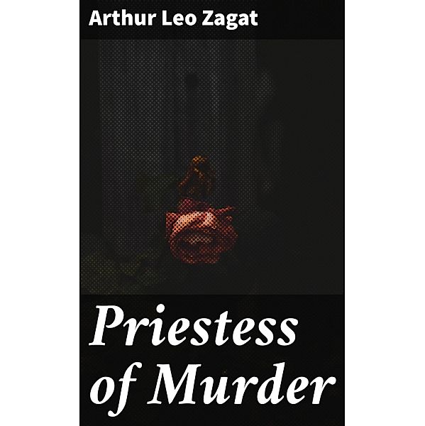 Priestess of Murder, Arthur Leo Zagat