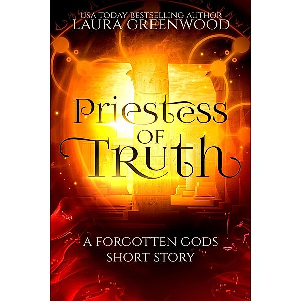 Priestess of Truth (Forgotten Gods, #4.5) / Forgotten Gods, Laura Greenwood