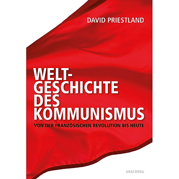 Priestland, D: Weltgeschichte des Kommunismus, David Priestland