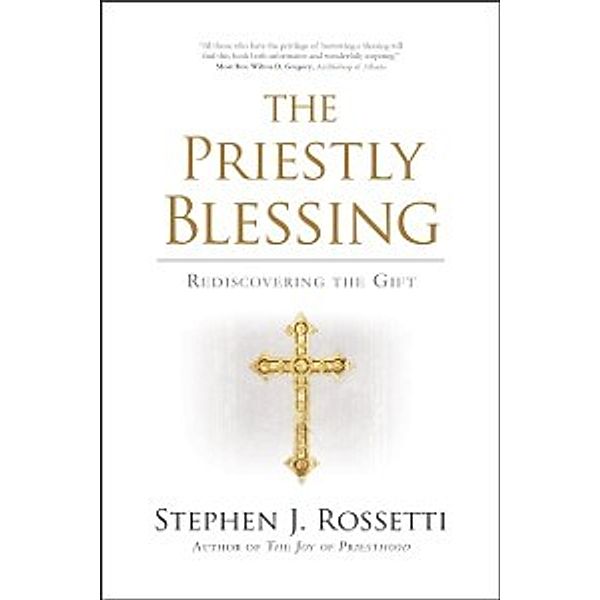 Priestly Blessing, Stephen J. Rossetti