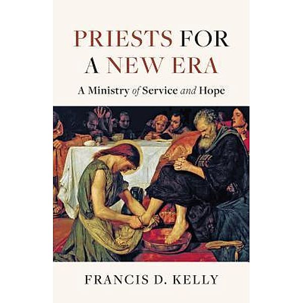 Priests for a New Era / Twenty-Third Publications/Bayard, Francis D Kelly