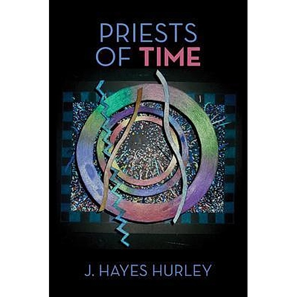 Priests of Time, J. Hayes Hurley
