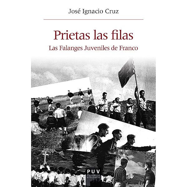 Prietas las filas / Història i Memòria del Franquisme, José Ignacio Cruz Orozco