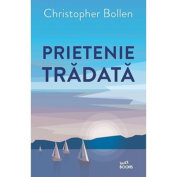 Prietenie tradata / Buzz Books, Christopher Bollen